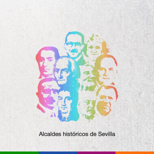 Alcaldes históricos de Sevilla